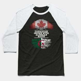 Canadian Grown With Algerian Roots - Gift for Algerian With Roots From Algeria Baseball T-Shirt